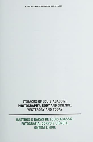 (T)races of Louis Agassiz = rastros e raças de Louis Agassiz